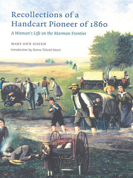 Title details for Recollections of a Handcart Pioneer of 1860 by Mary Ann Hafen - Available